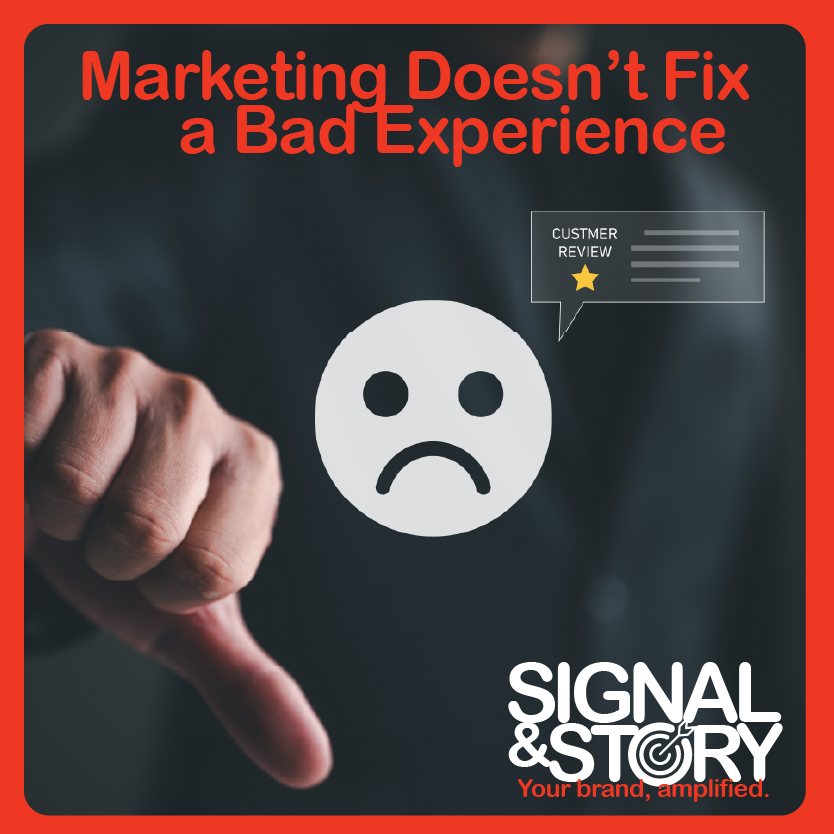 Marketing Doesn’t Fix a Bad Experience | Lessons for Northern Nevada Businesses